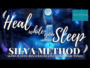 Sleep Meditation | Silva Method | Reprogram Your Mind | Alpha | Binaural Beats | Isochronic Tones