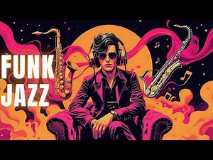 Smooth Jazz Funk Flow – Relaxing Grooves with Funky Jazz