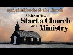 How to Start a Church or a Ministry