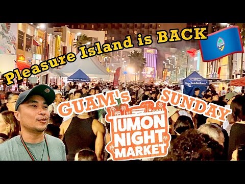 TUMON SUNDAY NIGHT MARKET "Pleasure Island" Guam 🇬🇺