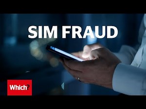 Sim fraud: how scammers can steal your Sim card and hack your bank accounts - Which?