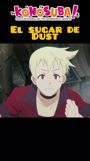 El SUGAR de Dust - Datos y Curiosidades de Konosuba!