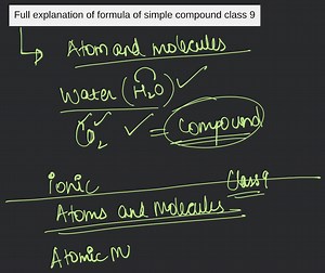 Full explanation of formula of simple compound class 9... | Filo
