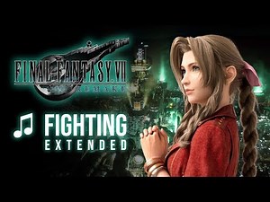 Final Fantasy VII Remake - Fighting V1 Extended
