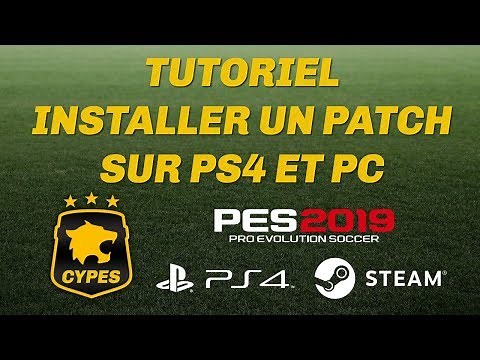 [FR] PES 2019 - Comment installer un patch sur PS4 et PC (Tutoriel CYPES)