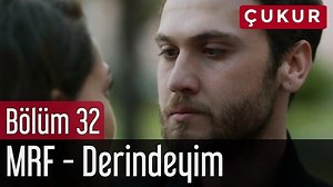 Çukur 32. Bölüm - MRF - Derindeyim | puhutv