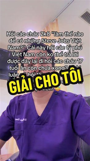 Tỷ phú Việt Nam còn chả ai giải được 😆@Phòng Khám Trung Anh @Son Tung M-TP #bacsi #stevejobs #sontungmtp #thitotnghiepthpt