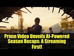 Prime Video Unveils AI-Powered Season Recaps: A Streaming First!