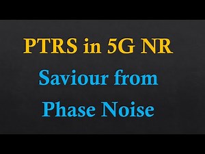 PTRS in 5G NR | Saviour from Phase Noise for mmWave 5G NR