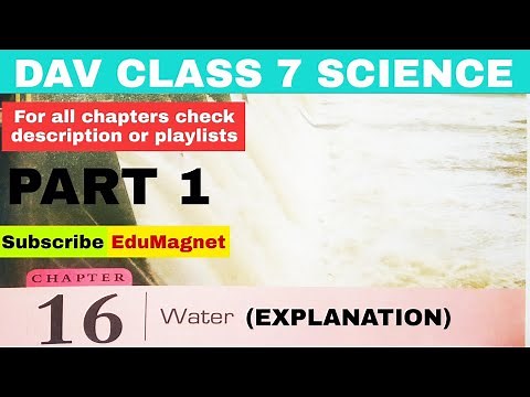 DAV CLASS 7 SCIENCE CHAPTER 16 WATER || EXPLANATION PART 1 || EDUMAGNET