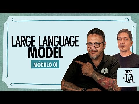LLM: A tecnologia por trás da IA textual - @CursoemVideo Inteligência Artificial