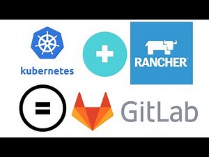 How to Run GitLab in Kubernetes with Rancher