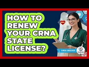 How To Renew Your CRNA State License?