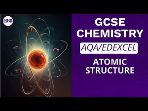 Edexcel +AQA GCSE Chemistry | Atomic Structure [Full Lesson]