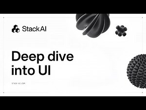Stack AI Academy #4 - Deep Dive into UI