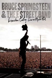 Bruce Springsteen & the E Street Band: London Calling Live in Hyde Park (2010) - Movie