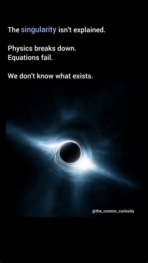 Space & Reality on Instagram: "A singularity isn’t something we can observe or describe. At that point, gravity becomes extreme, space and time lose their meaning, and our equations return infinities. This isn’t because it’s hidden — it’s because our physics is incomplete. Beyond the event horizon, science doesn’t yet know what exists. #singularity #blackhole #astrophysics #spacefacts #cosmic #universe #physics #science #spaceexploration #deepuniverse #cosmicmystery #spacetime #gravity #sciencef