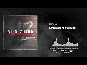 Alex Zurdo - Cambiaste Mi Corazón (Audio Oficial)