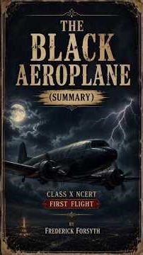 The Black Aeroplane Full Story Explained | Class 10 English | The First Flight