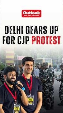 DELHI GEARS UP FOR CJP PROTEST