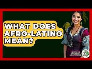 What Does Afro-Latino Mean? - History Of Latin Cultures