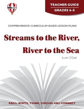 Streams to the River, River to the Sea Novel Units® Teacher Guide Novel Study