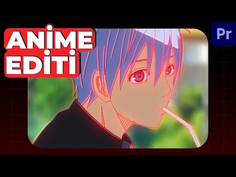 1 Dakikada Anime Editi Nasıl Yapılır? | Premiere Pro