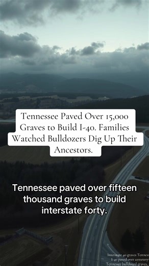 Interstate 40 graves Tennessee, I-40 paved over cemetery, Tennessee bulldozed graves, I-40 construction graves, bodies under Interstate 40, Tennessee cemetery destruction, I-40 graveyard, Tennessee highway graves, ancestors bulldozed I-40, graves under highway Tennessee #Interstate40 #I40Tennessee #TennesseeHistory #GravesBulldozed #TennesseeBackroads