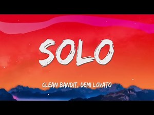 Clean Bandit, Demi Lovato - Solo (Lyrics)