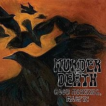 Murder By Death - Good Morning, Magpie