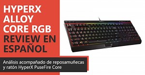 HyperX Alloy Core RGB Review en Español (análisis completo)
