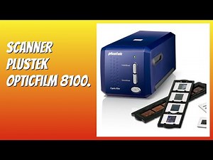 AVIS (2025) : Scanner Plustek OpticFilm 8100. DÉTAILS ESSENTIELS