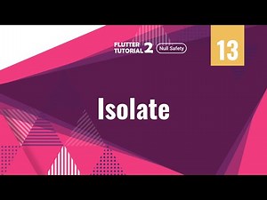 [4K] [Null Safety] FLUTTER 2 - 13. Isolate | Flutter Isolate