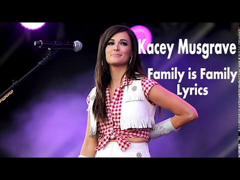 Kacey Musgrave - Family Is Family (Lyrics)