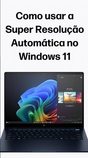 Como usar a Super Resolução Automática no Windows 11 | Computador com IA | HP Support