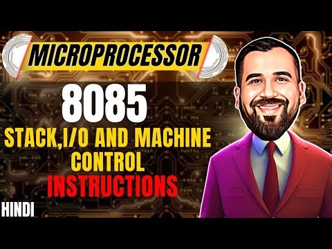 Stack,I/O and Machine Control Instructions in 8085 Microprocessor Explained in Hindi