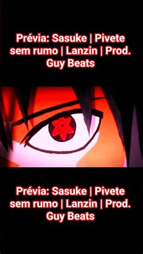Prévia: Sasuke | Pivete sem rumo | Lanzin | Prod. Guy Beats