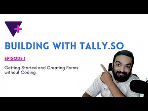 Episode 1: Getting Started and Creating Forms without Coding | Tally.so