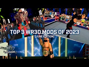 TOP 3 WR3D MODS OF 2023 (WITH DOWNLOAD LINKS!) | JUNE EDITION