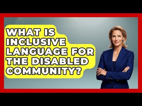 What Is Inclusive Language For The Disabled Community? - Your Disabled Truth