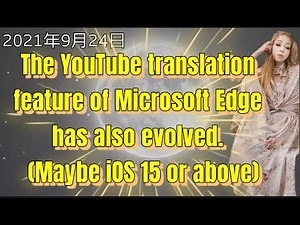 The YouTube translation feature of Microsoft Edge has also evolved. (Maybe iOS 15 or above)