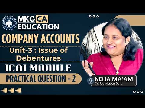 Company Accounts Unit-3 | ICAI Module | Practical Question - 2 | CA Foundation | Neha Ma’am