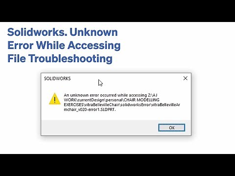 Solidworks. Unknown Error While Accessing File Troubleshooting