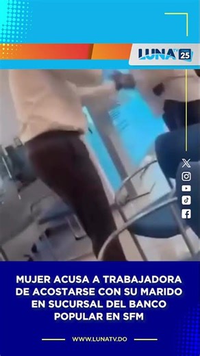 Mujer acusa a trabajadora de acostarse con su marido en sucursal del banco popular en SFM.