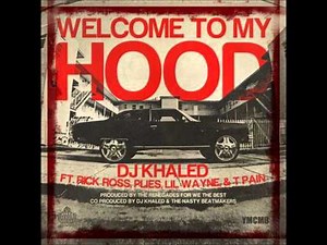 DJ Khaled - Welcome To My Hood °Official Remix°