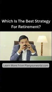 Which Is The Best Strategy For Retirement? | Planyourworld