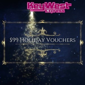 Don't forget that $99 Holiday Vouchers are on-sale now.. This is our lowest price of the year. Good for one, round-trip adult/senior travel in 2020 and 2021. Get them before they're gone. http://bit.ly/2LS6VdB | Key West Express