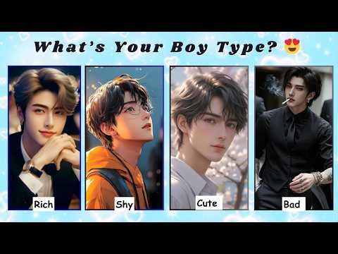 What’s Your Boy Type? 😍 Rich, Shy, Cute or Bad Boy | Fun Personality Test Quiz