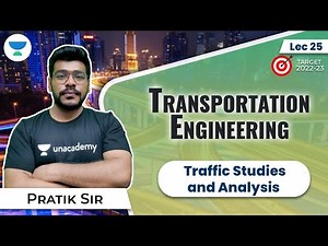 Traffic Studies and analysis | L - 25 | Transport Engineering | Prateek Sir