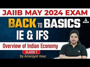 JAIIB May 2024 | JAIIB IE and IFS | Indian Economy Overview | Class 1